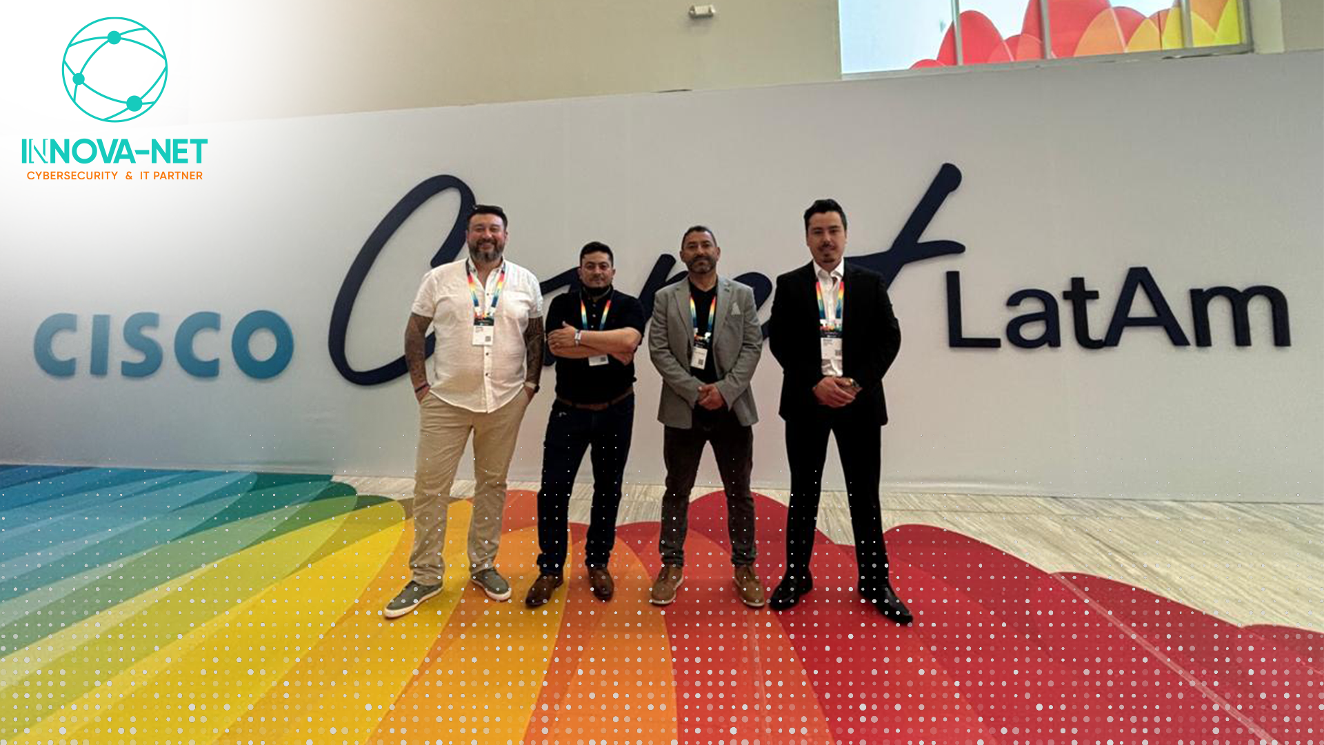 En este momento estás viendo Innova-Net en Cisco Connect LATAM en Cancún, México